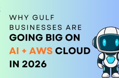 Why Gulf Businesses Are Going Big on AI and AWS Cloud in 2026