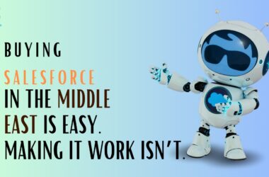 Buying Salesforce in the Middle East Is Easy. Making It Work Isn’t.